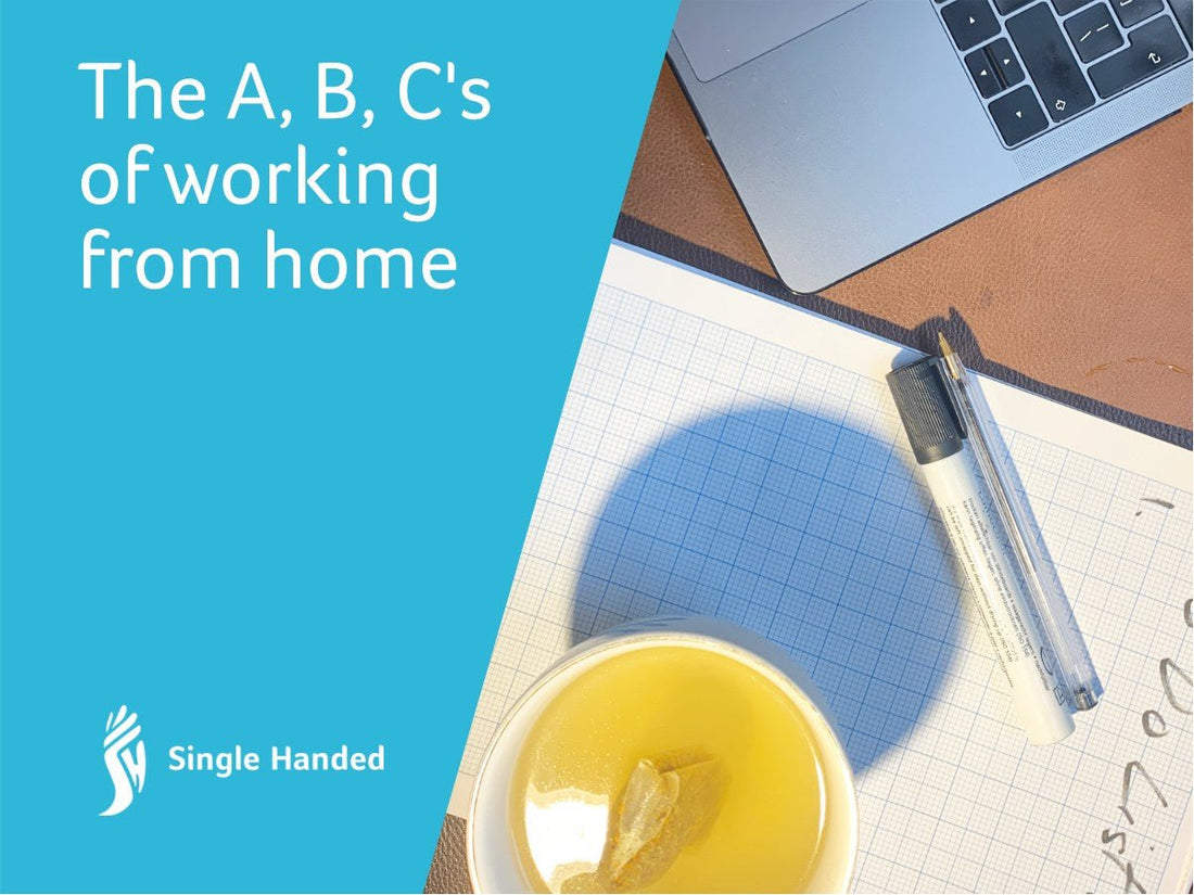 The A,B,C's of Working From Home Part 2 - Single Handed