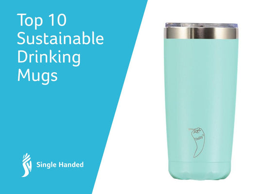 Top 10 Sustainable Drinking Mugs - Single Handed